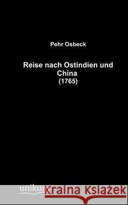 Reise nach Ostindien und China Osbeck, Pehr 9783845712550 UNIKUM - książka