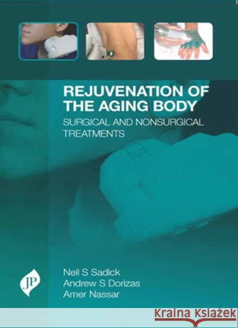 Rejuvenation of the Aging Body Sadick, Neil 9781909836143 JP Medical Ltd - książka