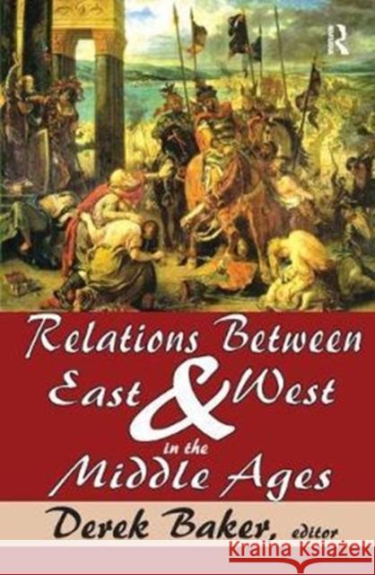 Relations Between East and West in the Middle Ages Roger Minshull Derek Baker 9781138531697 Routledge - książka