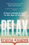 Relax: A User's Guide to Life in the Age of Anxiety Timothy Caulfield 9780571365166 Faber & Faber