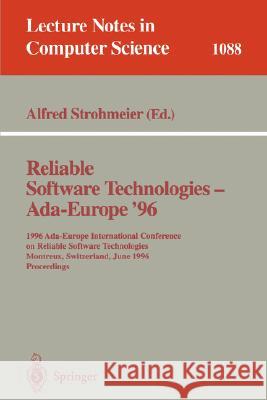 Reliable Software Technologies - ADA Europe 96: 1996 Ada-Europe International Conference on Reliable Software Technologies, Montreux, Switzerland, Jun Strohmeier, Alfred 9783540613176 Springer - książka