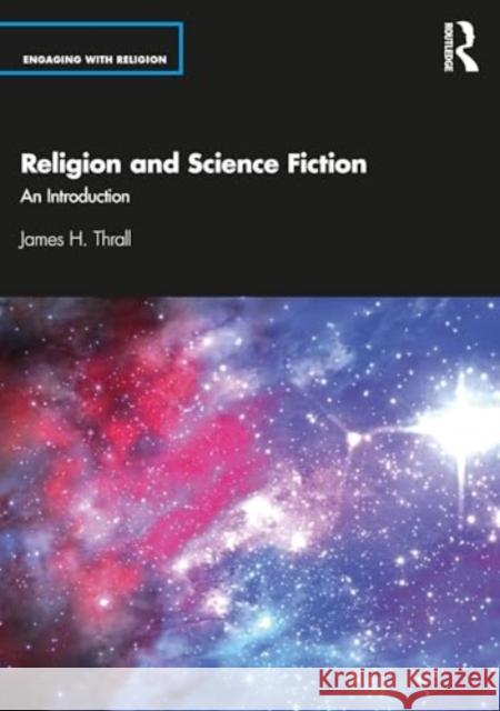 Religion and Science Fiction James H., M.D. Thrall 9780367465100 Taylor & Francis Ltd - książka