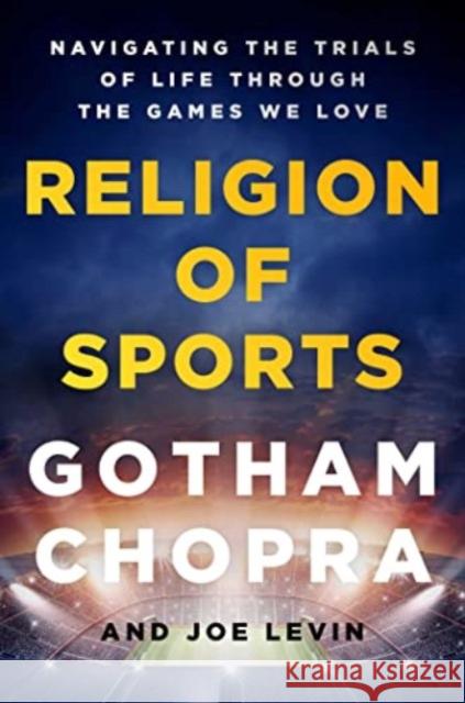 Religion of Sports: Navigating the Trials of Life Through the Games We Love Joe Levin 9781501198090 Atria Books - książka