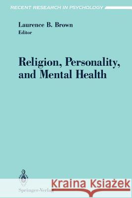 Religion, Personality, and Mental Health Laurence B. Brown 9781461276319 Springer - książka