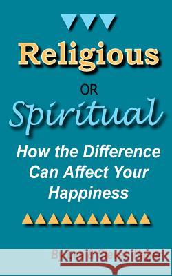 Religious or Spiritual: How the Difference Can Affect Your Happiness Steven Hager Lee Hager 9780978526153 Oroborus Books - książka