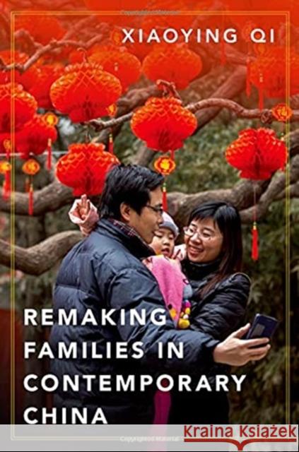 Remaking Families in Contemporary China Xiaoying Qi 9780197510988 Oxford University Press, USA - książka