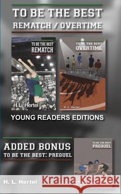 Rematch and Overtime - To Be the Best - Young Readers Edition H. L. Hertel 9780982668436 Hh Castle-Mac Publishing - książka