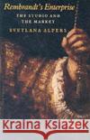 Rembrandt's Enterprise: The Studio and the Market Alpers, Svetlana 9780226015187 University of Chicago Press