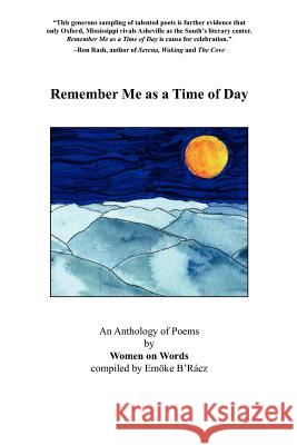 Remember Me as a Time of Day Emoke B'Racz 9780984830855 Malaprop's Bookstore/Cafe - książka