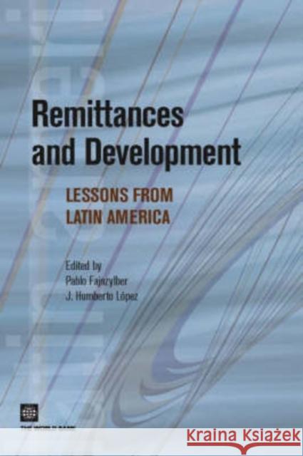 Remittances and Development: Lessons from Latin America Fajnzylber, Pablo 9780821368701 World Bank Publications - książka
