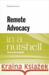 Remote Advocacy in a Nutshell Tracy Walters McCormack 9781647086435 West Academic Publishing