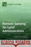 Remote Sensing for Land Administration Rohan Bennett Peter Va Christiaan Lemmen 9783039430543 Mdpi AG