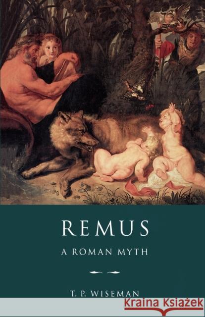 Remus: A Roman Myth Wiseman, Timothy Peter 9780521483667 Cambridge University Press - książka