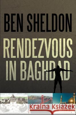Rendezvous in Baghdad Ben Sheldon 9781475936773 iUniverse.com - książka