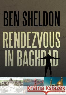 Rendezvous in Baghdad Ben Sheldon 9781475936780 iUniverse.com - książka