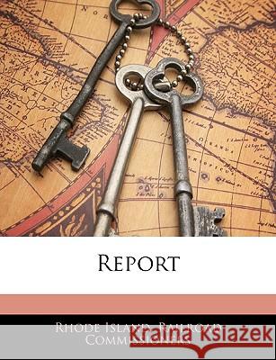 Report Rhode Commissioners 9781144020222  - książka