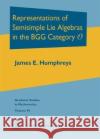 Representations of Semisimple Lie Algebras in the BGG Category O James E Humphreys 9781470463267 American Mathematical Society