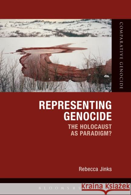 Representing Genocide: The Holocaust as Paradigm? Rebecca Jinks Devin O. Pendas 9781474256940 Bloomsbury Academic - książka