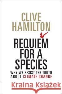Requiem for a Species Clive Hamilton 9781138928084 Taylor & Francis Ltd - książka