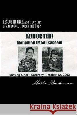 Rescue in Arabia: a true story of abduction, tragedy and hope Buchanan, Marla 9781499246810 Createspace - książka