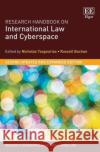 Research Handbook on International Law and Cyberspace  9781035316854 Edward Elgar Publishing Ltd