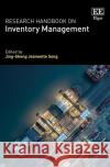 Research Handbook on Inventory Management  9781800377097 Edward Elgar Publishing Ltd