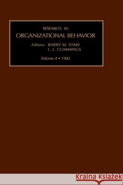 Research in Organizational Behavior: Vol 4 Barry M. Staw 9780892321476 JAI Press - książka