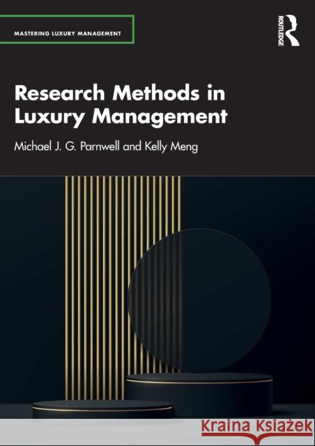 Research Methods in Luxury Management Michael J. G. Parnwell Kelly Meng 9781032281100 Routledge - książka