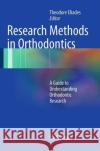 Research Methods in Orthodontics: A Guide to Understanding Orthodontic Research Eliades, Theodore 9783662522172 Springer