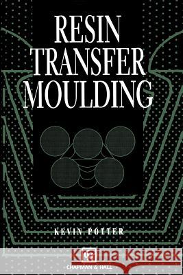 Resin Transfer Moulding K. Potter 9789401064972 Springer - książka