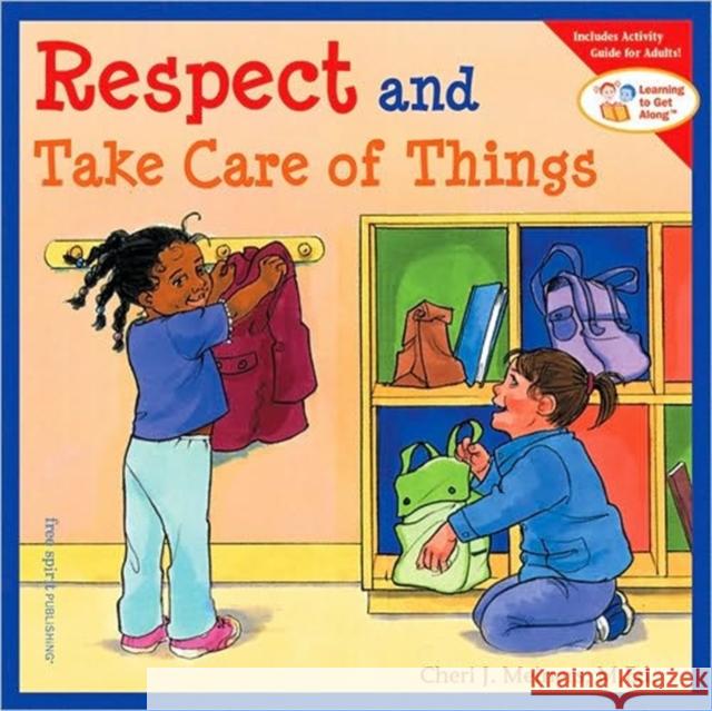 Respect and Take Care of Things Cheri J. Meiners Meredith Johnson 9781575421605 Free Spirit Publishing - książka