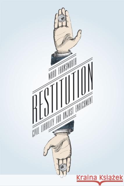 Restitution: Civil Liability for Unjust Enrichment Ward Farnsworth 9780226144160 University of Chicago Press - książka
