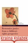 Restorative justice from a children's rights perspective Wolthuis, Annemieke 9789462362277 Eleven International Publishing
