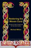 Restoring the Woven Cord: Strands of Celtic Christianity for the church today Michael Mitton 9780857468628 BRF (The Bible Reading Fellowship)