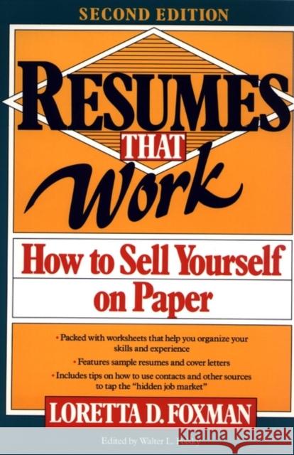 Resumes That Work: How to Sell Yourself on Paper Foxman, Loretta D. 9780471577478 John Wiley & Sons - książka
