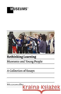 Rethinking Learning: Museums and Young People Bartholomew, Joanne 9780956194305 MUSEUMSETC - książka