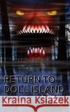 Return to Doll Island - Sequel to The Curse of Doll Island: An action adventure novel Mike Labrie Ocean 9781071257616 Independently Published