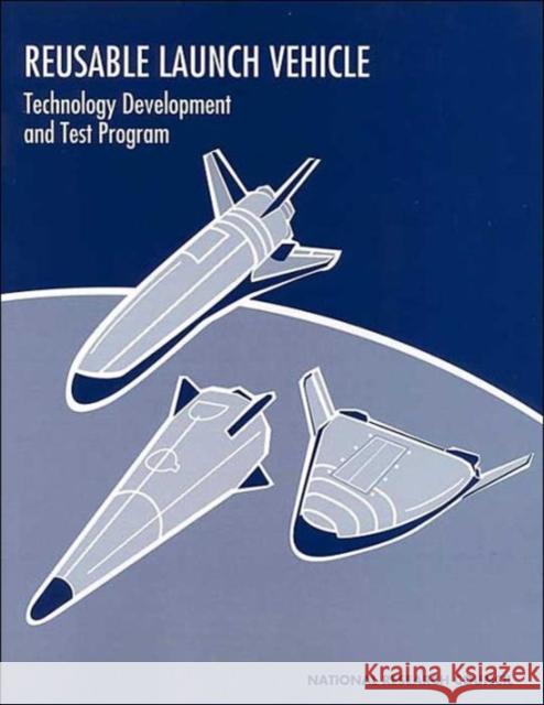 Reusable Launch Vehicle: Technology Development and Test Program National Research Council 9780309054379 National Academy Press - książka