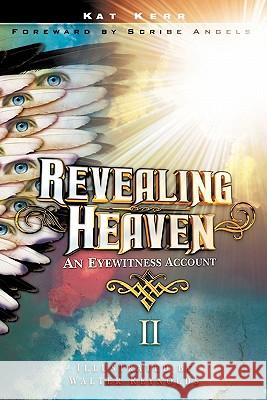 Revealing Heaven II Kat Kerr 9781609578633 Xulon Press - książka