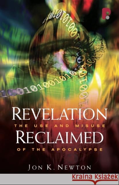Revelation Reclaimed: The Use and Misuse of the Apocalypse Newton, Jon 9781842276129 Paternoster Publishing - książka