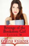 Revenge of the Bookstore Girl Latron M 9781469963259 Createspace