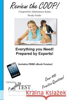 Review the COOP! Cooperative Admissions Exam Study Guide and Practice Test Questions Complete Test Preparation Inc   9781928077855 Complete Test Preparation Inc. - książka