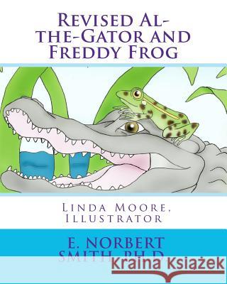 Revised Al-the-Gator and Freddy Frog Smith Ph. D., E. Norbert 9781478130376 Createspace Independent Publishing Platform - książka