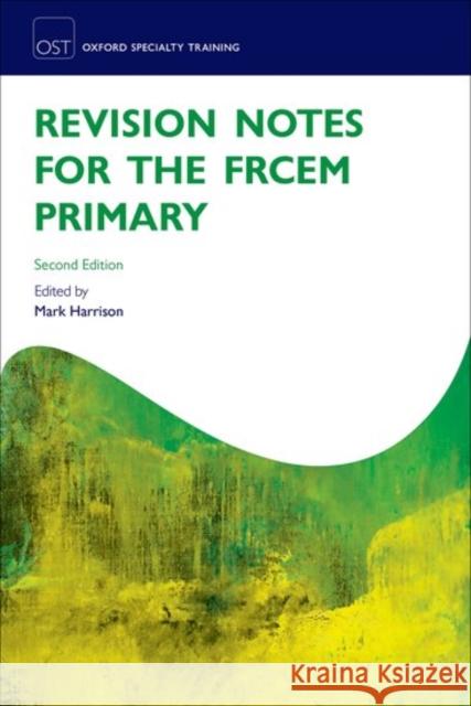 Revision Notes for the Frcem Primary Mark Harrison 9780198765875 Oxford University Press, USA - książka