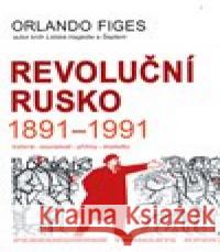 Revoluční Rusko 1891-1991 Orlando Figes 9788072912544 Pavel Dobrovský - Beta - książka