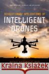 Revolutionary Applications of Intelligent Drones  9781685079918 Nova Science Publishers Inc