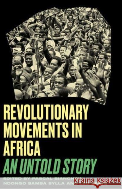 Revolutionary Movements in Africa: An Untold Story Leo Zeilig Ndongo Samba Sylla Pascal Bianchini 9780745347868 Pluto Press (UK) - książka