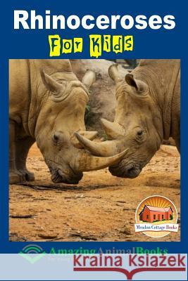 Rhinoceroses For Kids - Amazing Animal Books For Young Readers Mendon Cottage Books 9781517396640 Createspace - książka