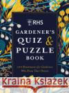 RHS Gardener's Quiz & Puzzle Book: 100 Brainteasers for Gardeners Who Know Their Onions Dr Dr Gareth Moore 9781784726324 Octopus Publishing Group