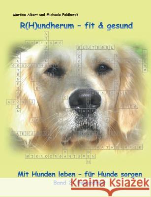 R(H)undherum - fit & gesund: Mit Hunden leben - für Hunde sorgen Albert, Martina 9783734748769 Books on Demand - książka